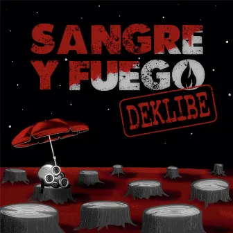 Sangre y Fuego by Deklibe