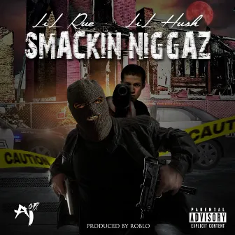 Smackin Niggaz by Lil Hush