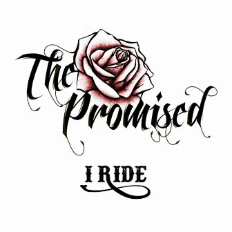 I Ride by The Promised