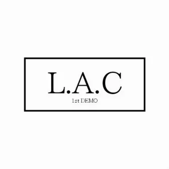 L.A.C 1st Demo by L.A.C