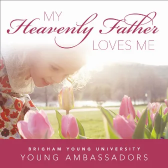 My Heavenly Father Loves Me by Clara McMaster