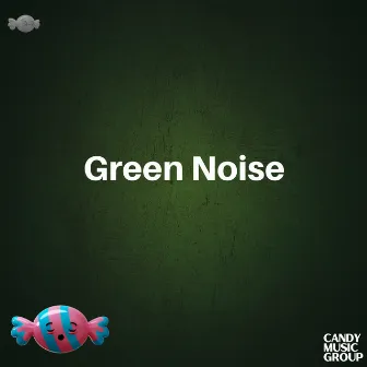 Green Noise by Sleep Candy Music