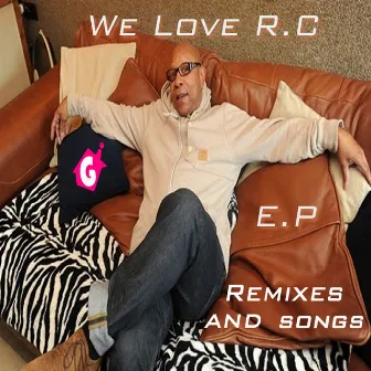 We Love R.C E.P Remixes and Songs by Ronnie Canada