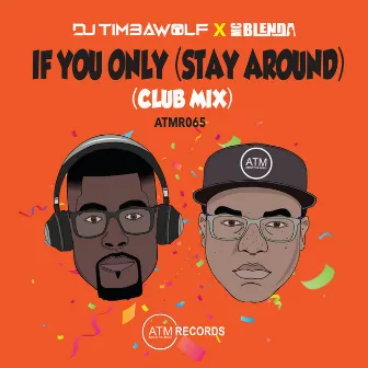 If You Only (Stay Around) by MC Blenda