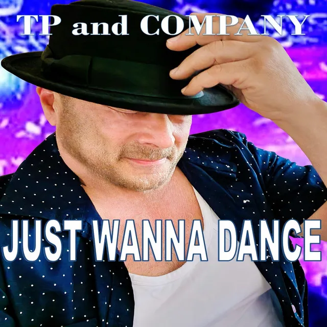 TP AND COMPANY -Just Wanna Dance - TWEAKA TURNER CLUB MIX