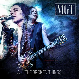 All the Broken Things by MGT