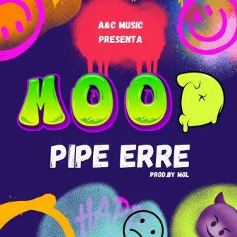 Mood by Pipe Erre