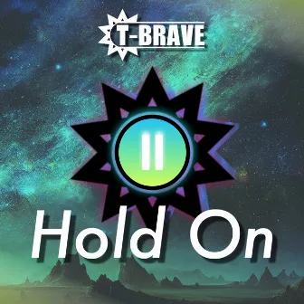 Hold On by T-BRAVE