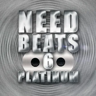 Need Beats Vol.6 Platinum by Rich Boi