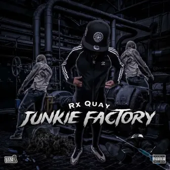 Junkie Factory by RxQuay