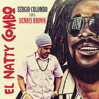 Sergio Colombo Canta Dennis Brown by El Natty Combo