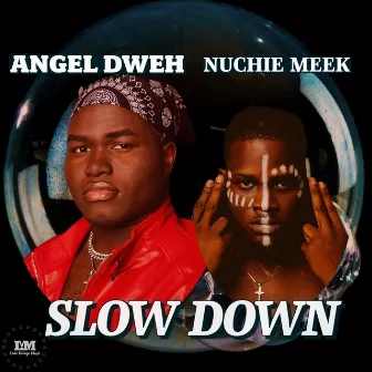 Slow Down by Angel Dweh