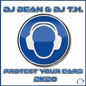 Protect Your Ears 2k20 by DJ Dean