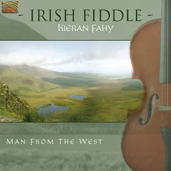 Kieran Fahy: Irish Fiddle - Man From the West by Kieran Fahy