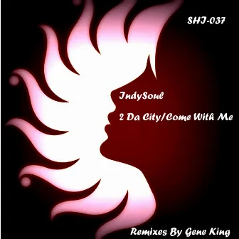 2 da City / Come with Me by Indysoul