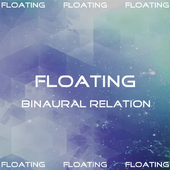 Binaural Relation by Floating