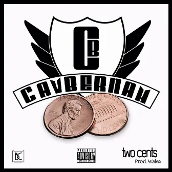 Two Cents - Single by Cav Bernah