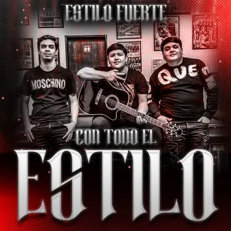 Con Todo El Estilo by Estilo Fuerte