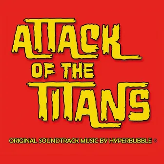 Attack of the Titans (Original Soundtrack) by Hyperbubble