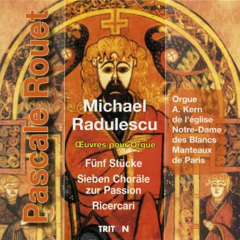 Michael Radulescu: Œuvres pour orgue by Michael Radulescu