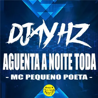 Aguenta a Noite Toda by DJAY HZ