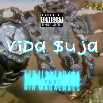 Vida Suja by RihMagalhães