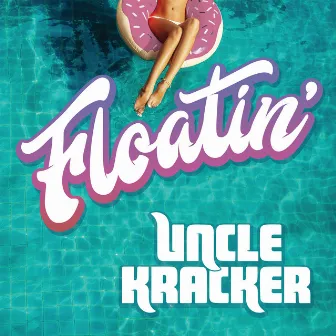 Floatin' by Uncle Kracker