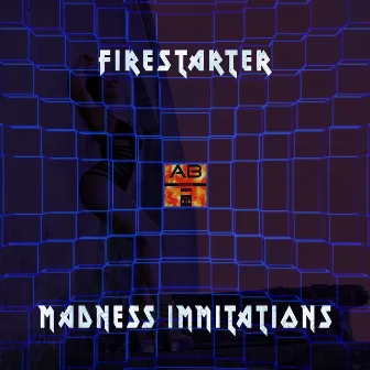 Madness Immitations by Firestarter