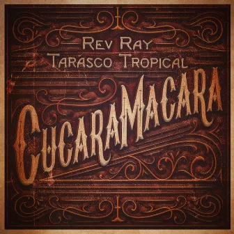 CucaraMacara by Rev Ray