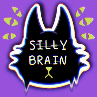 SILLY BRAIN by Alice Change