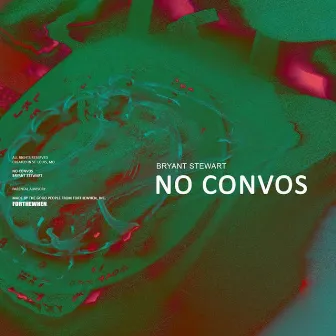 No Convos by Bryant Stewart