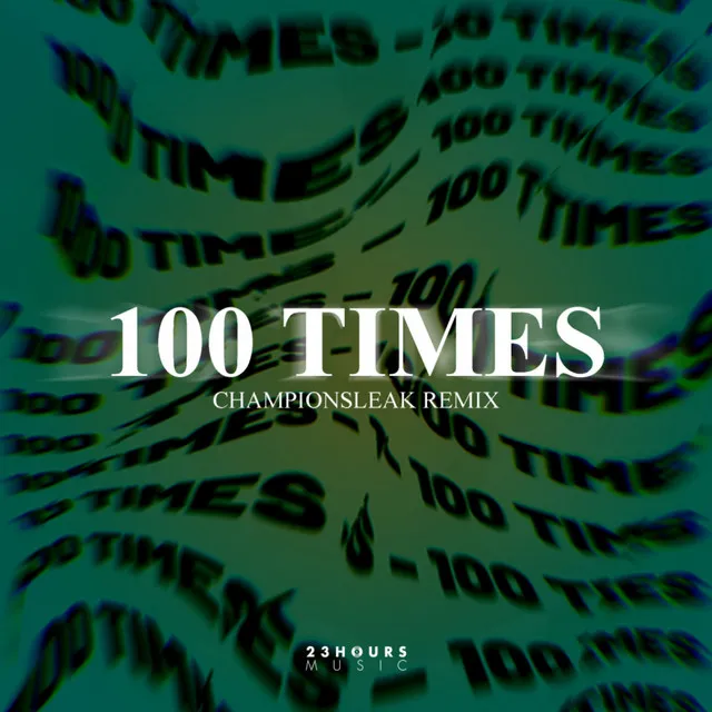 100 Times (Championsleak Remix)