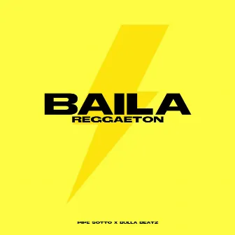 Baila Reggaetón by Pipe Sotto