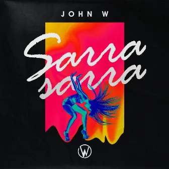 Sarra Sarra by John W