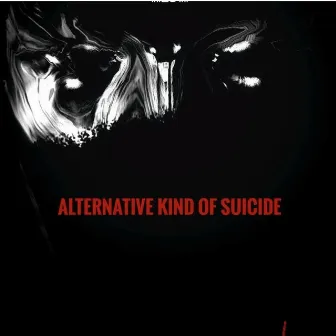 Alternative Kind of Suicide by Azsa Wild