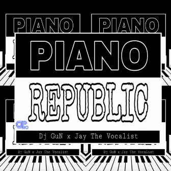 Piano Republic by Dj GuN