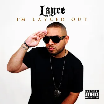 I'm Layced Out by Layce305