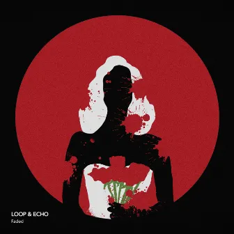 Faded by LOOP