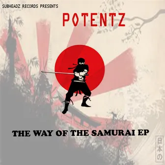 The Way Of The Samurai Ep by Potentz