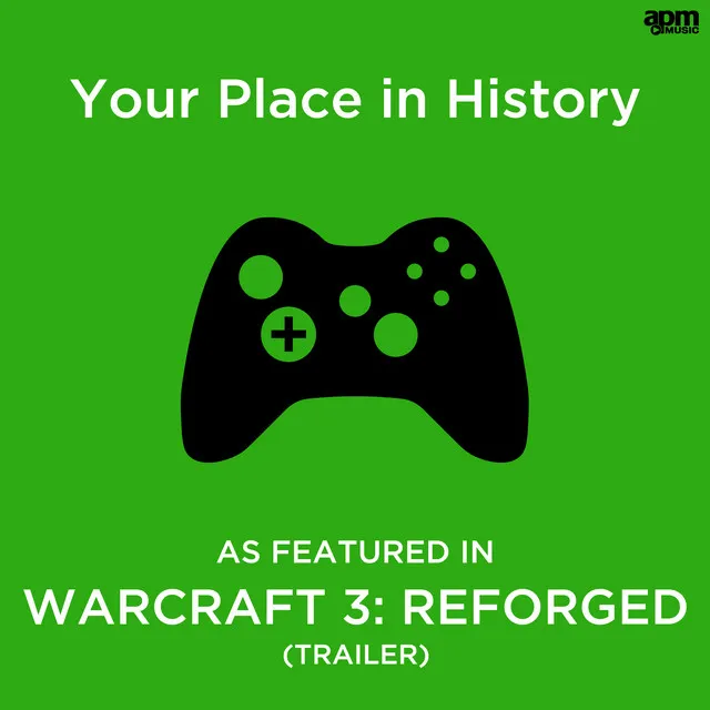 Your Place in History (As Featured in "Warcraft 3: Reforged" Trailer)