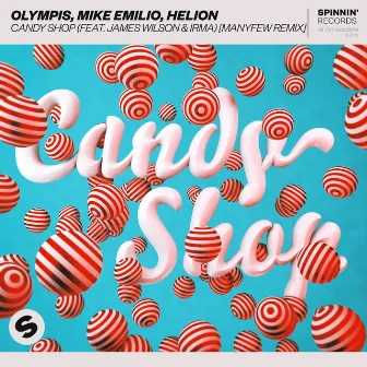 Candy Shop (feat. James Wilson & Irma) [ManyFew Remix] by Helion