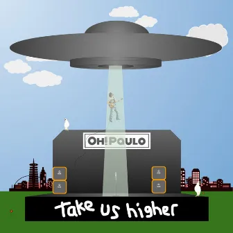 Take Us Higher by Oh! Paulo