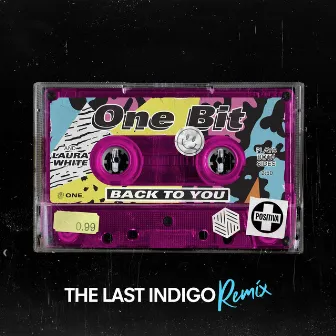 Back To You (with Laura White) [The Last Indigo Remix] by One Bit