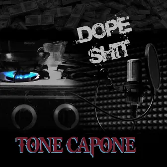 Dope Shit by Tone Capone