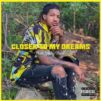 Closer to my Dreams by Young Pearl