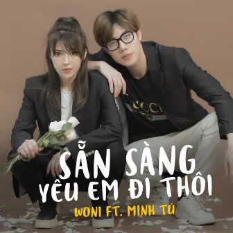 Sẵn Sàng Yêu Em Đi Thôi (feat. Minh Tú) by LUNY