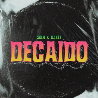 Decaído by Kakez