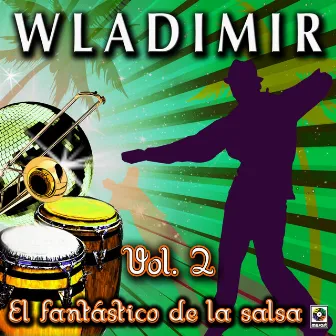 El Fantástico De La Salsa, Vol. 2 by Wladimir