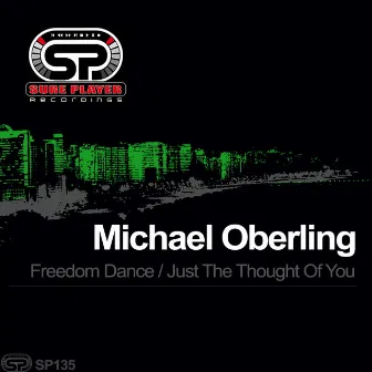 Freedom Dance / Just The Thought Of You by Michael Oberling