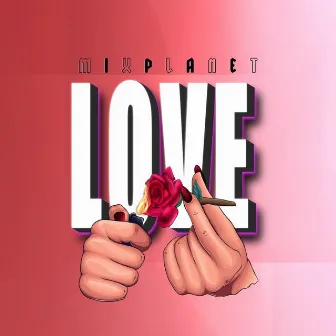 LOVE by Mixplanet